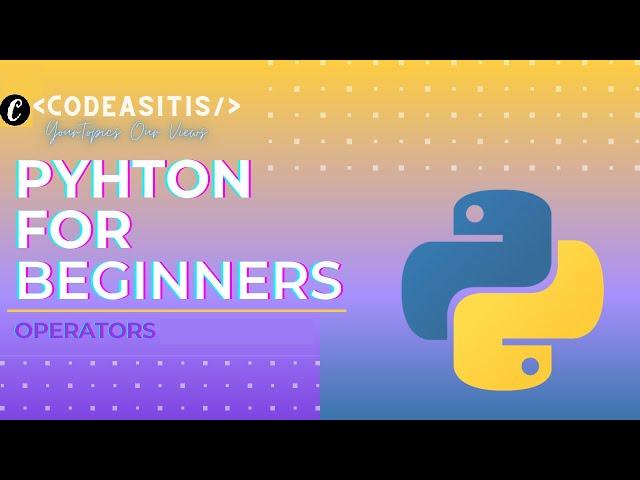 Operators in Python | Python Operators | Python Tutorials for Beginner | Code AsItIs Python Tutorial