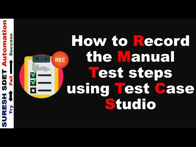 How to Record Manual Test Case Steps using TestCase Studio from SelectorsHub