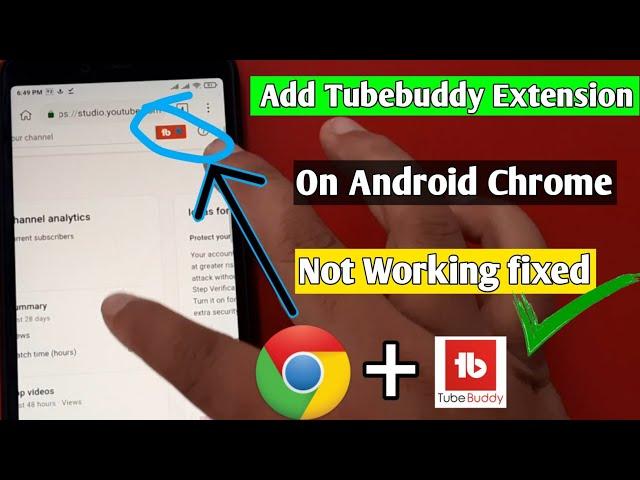 Add To Chrome Tubebuddy Extension On Android Not working fix/Tubebuddy Extension On Chrome browser..