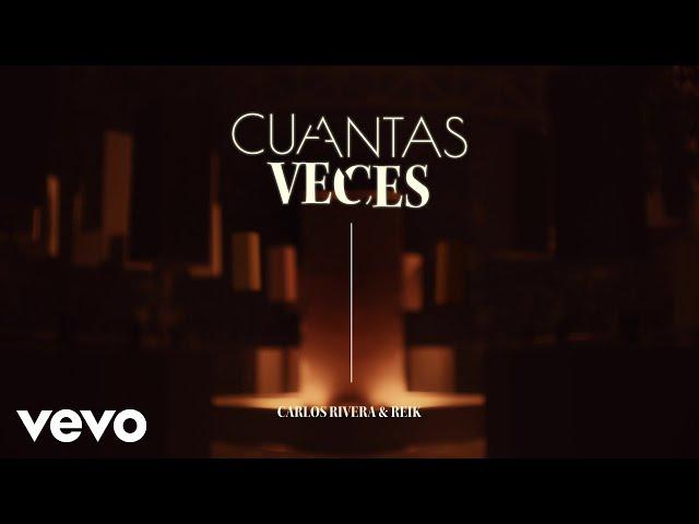 Carlos Rivera, Reik - Cuántas Veces (Video Oficial)