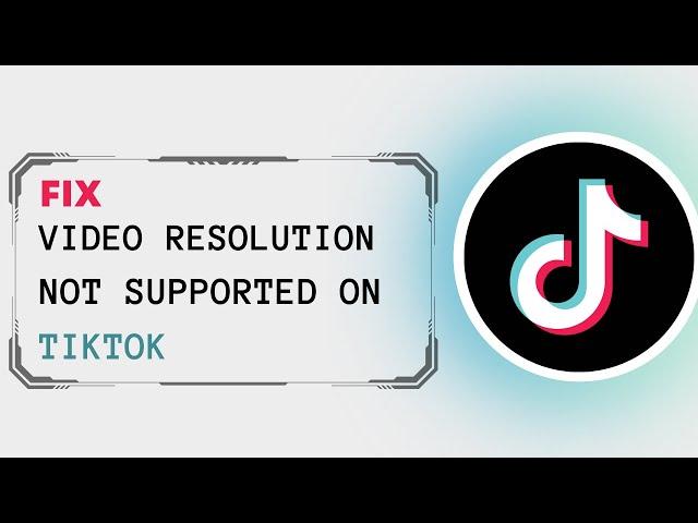 How To Fix Video Resolution Not Supported Problem On TikTok !! Video Resolution not Supported 2023