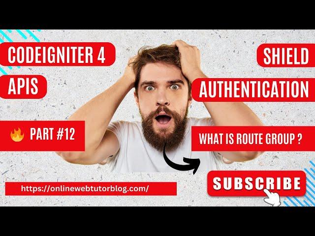 (#12) CodeIgniter 4 REST APIs Using Shield Authentication  | Setup Route Group #codeigniter4