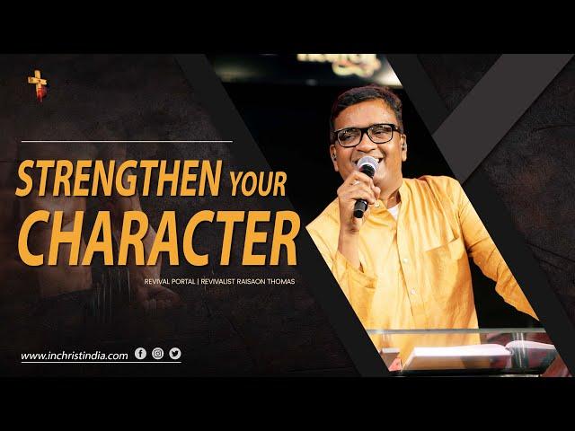 Strengthen your character | Revival Portal | Pr. Raison Thomas | In Christ