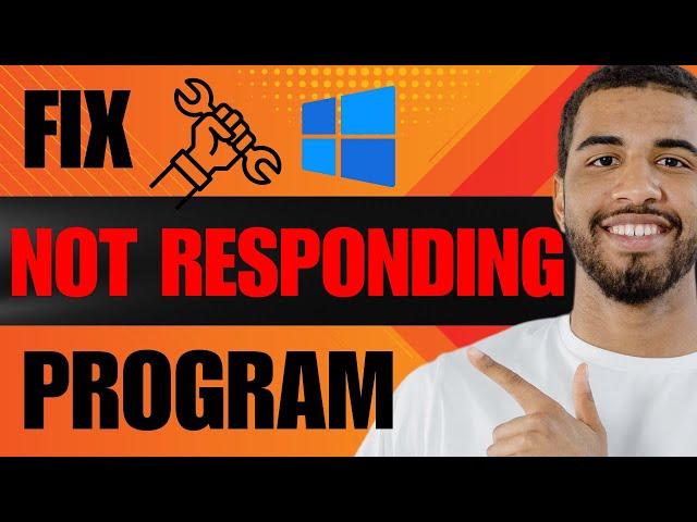 How to Fix Not Responding Program Windows 10 (2025)