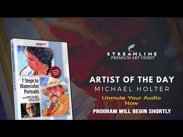 Michael Holter “7 Steps to Watercolor Portraits” **FREE LESSON VIEWING**