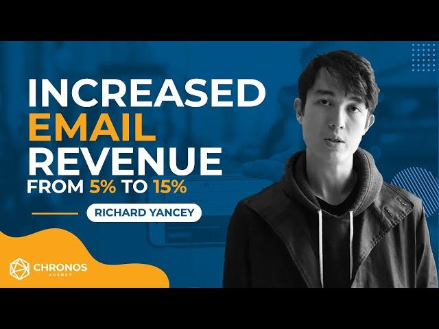 Richard Yancey: Increased Email Revenue From 5% to 15%!