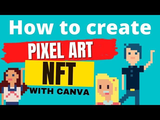 how to create pixel art nft and cryptopunk' nft with canva