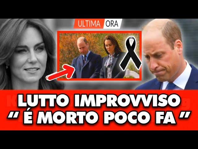 Kate Middleton e William, Lutto improvviso: l'annuncio pochi minuti fa...