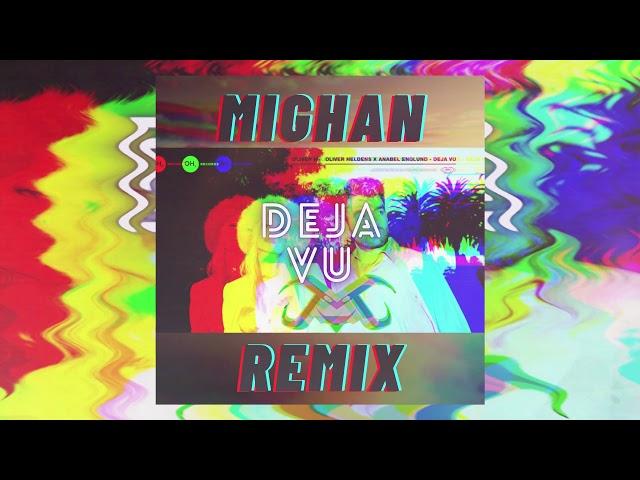 Oliver Heldens X Anabel Englund - DEJA VU (Mighan remix)