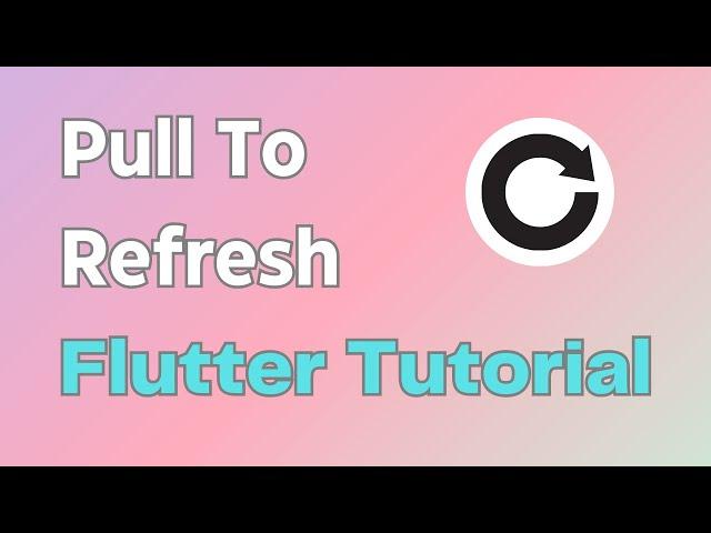 Pull to Refresh in Flutter | Flutter Refresh Indicator