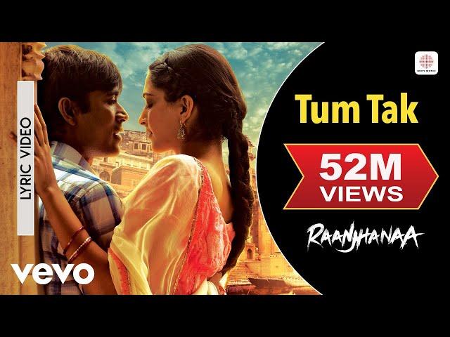 A.R. Rahman - Tum Tak |Lyric Video |Raanjhanaa |Sonam Kapoor, Dhanush |Javed Ali