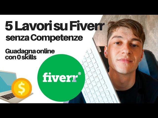 5 Lavori Online Che Non Richiedono Competenze | Fiverr Gigs