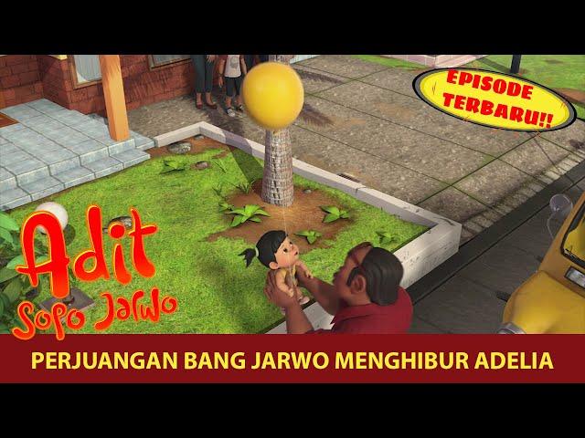 Misi Mencari Balon Kuning Adel yang Meletus  | Adit & Sopo Jarwo