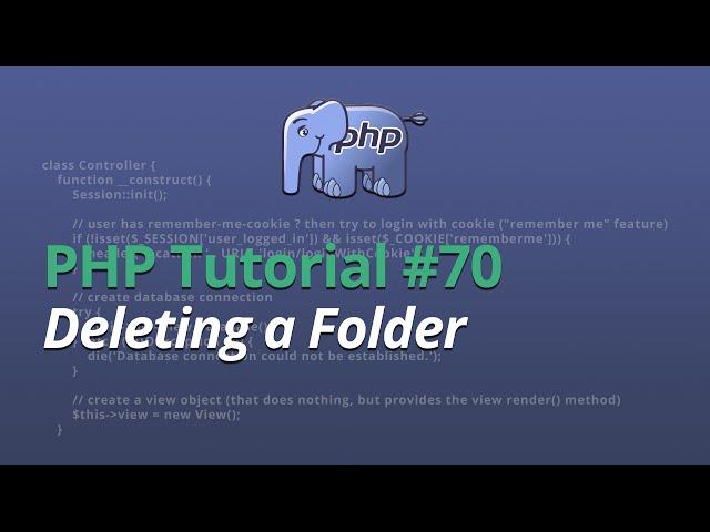 PHP Tutorial - #70 - Deleting a Folder