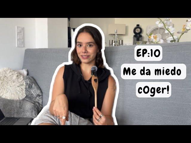 EP.10: ¿c0ger da ANSIEDAD o solo soy DEMISEXUAL?