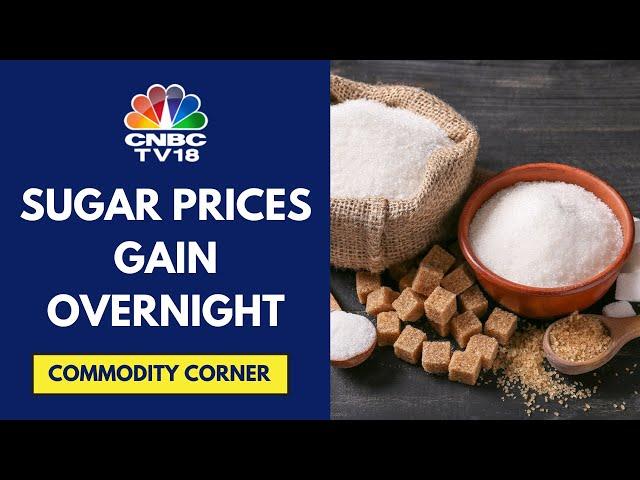 Sugar Prices Surge Over 4% Overnight Amid Production Concerns In Brazil & Thailand | CNBC TV18