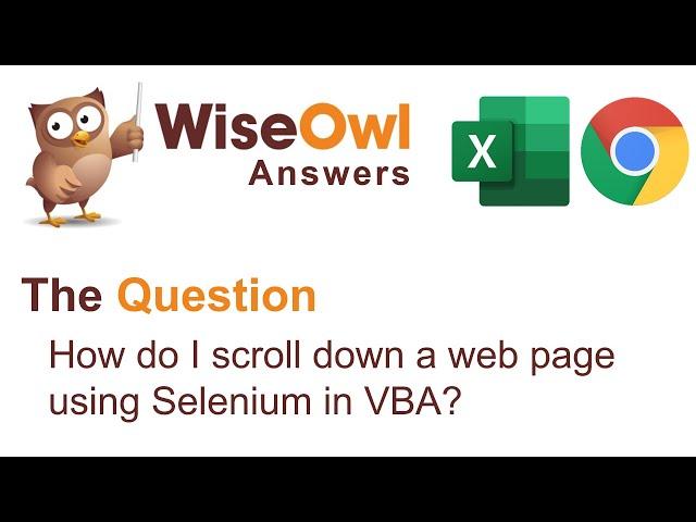 Wise Owl Answers - How do I scroll down a web page in Chrome with Selenium for VBA?