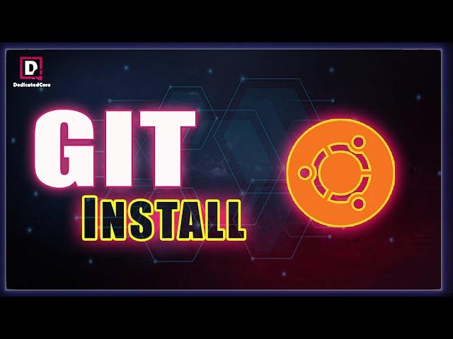 How To Install and Configure Git on Ubuntu - Linux | Step By Step Methods