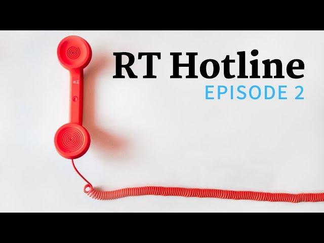 The Next Caller: RT Hotline: Episode 2