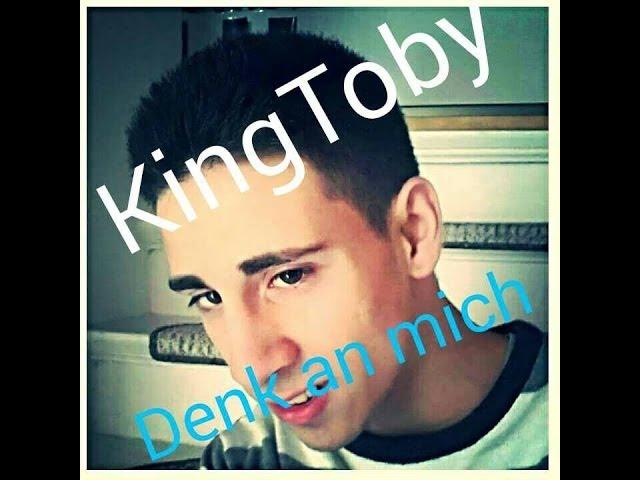 KingToby - Denk an Mich