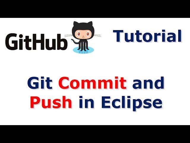 GitHub Tutorial | Git Commit and Push in Eclipse - Video 8