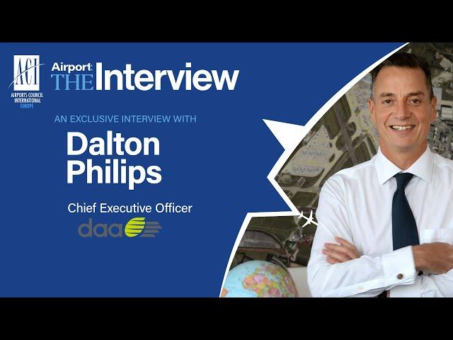 Airport: The Interview | Dalton Philips, Chief Executive Officer, daa Ireland