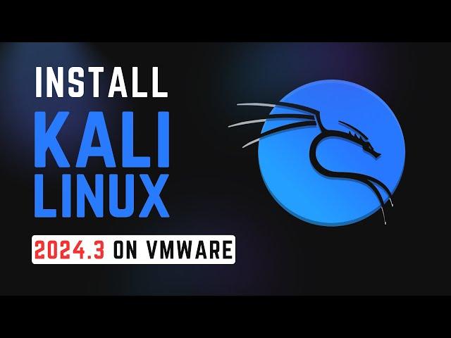 How to install Kali Linux 2024.3 Latest on VMware Windows  | Step-by-Step Guide