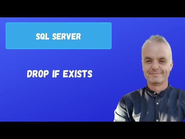 DROP IF EXISTS  | SQL Server