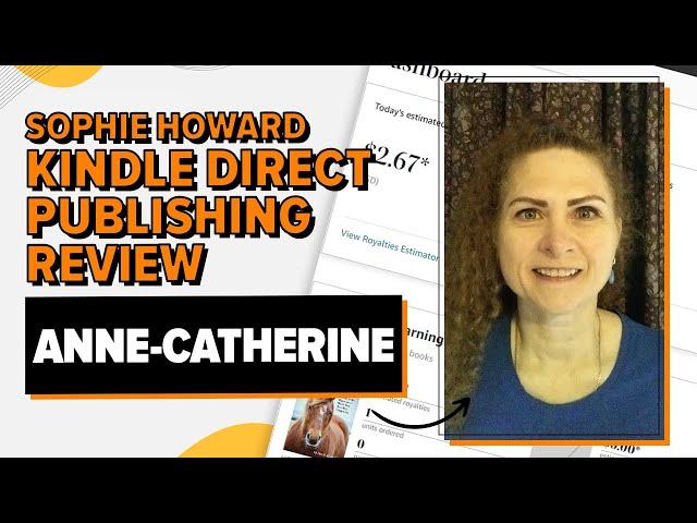 Sophie Howard Kindle Direct Publishing Review - Anne C  Belanger