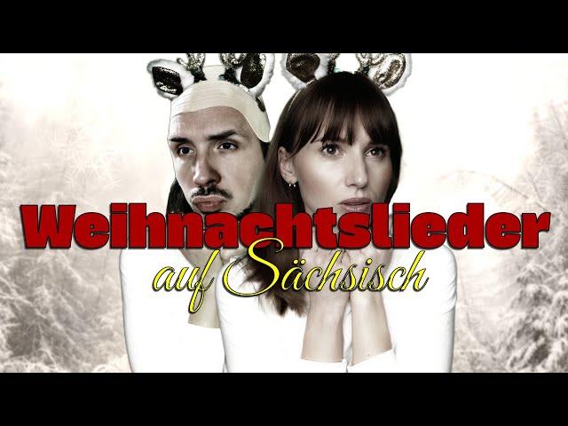 Weihnachtslieder aber auf Sächsisch | Dinas Weihnachtsspaß (und der Danny)