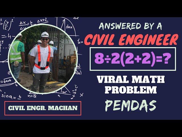 VIRAL MATH PROBLEM 8÷2(2+2) ANSWERED BY A CIVIL ENGINEER