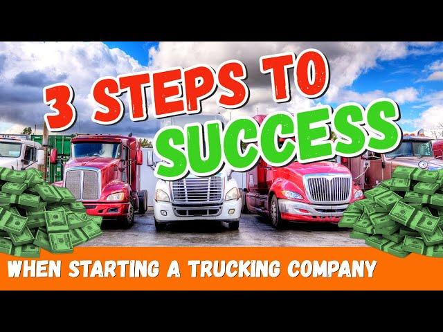 3 Things You Should Do Before Starting a Successful Trucking Company