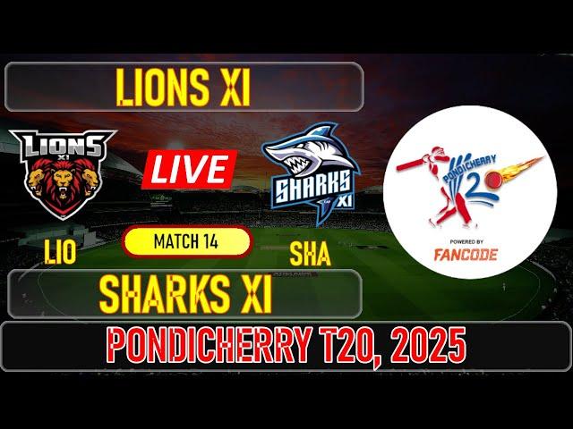 Match 14 Live - Lions XI vs Sharks XI | T20 | Pondicherry T20