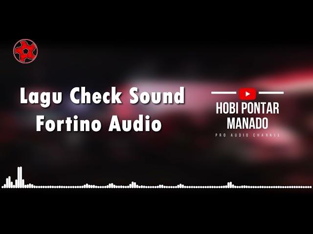 Lagu Check Sound Fortino Audio 2021