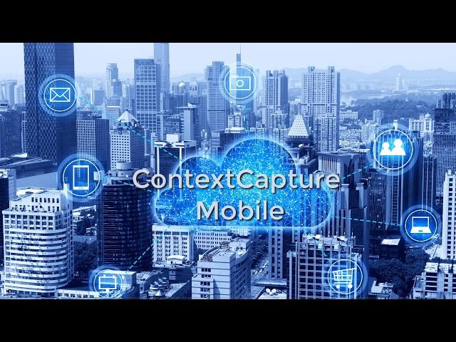 ContextCapture Mobile Overview