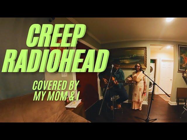 Mom & I Cover Creep By Radiohead (she is a classical Indian singer ️)