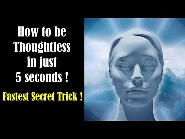 How to Achieve Thoughtless State of Mind - How to Stops Thoughts in Mind