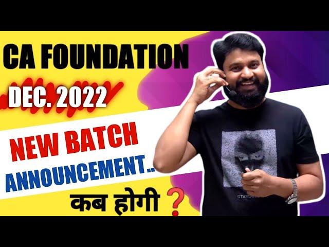 CA Foundation Dec 2022 LIVE BATCH ANNOUNCEMENT Kab Hogi...?