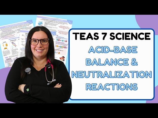 2024 ATI TEAS 7 Science Chemistry with Nurse Cheung | Acid-Base Balance & Neutralization Reactions