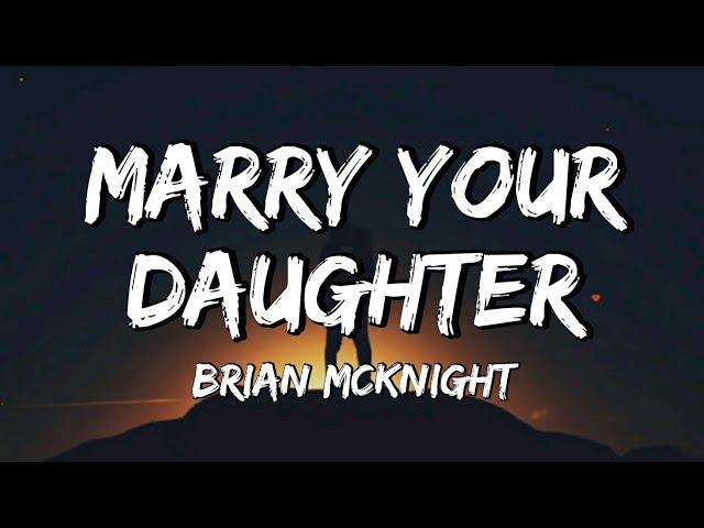 Brian McKnight – Marry Your Daughter (Lyrics)