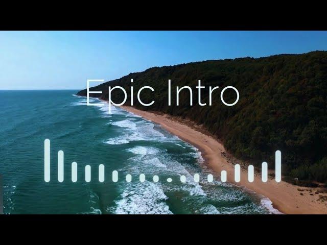 SHORT EPIC INTRO NO COPYRIGHT INTRO MUSIC