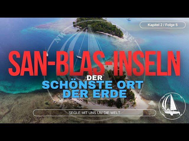 Folge 05 - Die San-Blas-Insel | Der schönste Ort der Welt