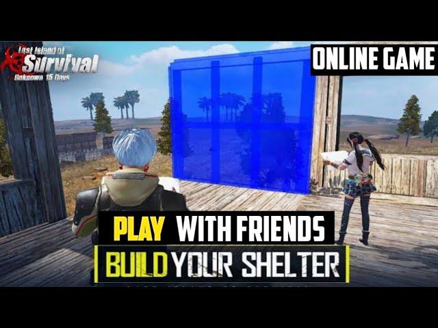 How To Play With Friends In Last Island Of Survival Unknown 15 Days