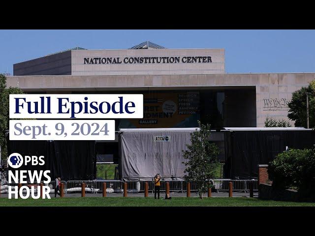 PBS News Hour full episode, Sept. 9, 2024