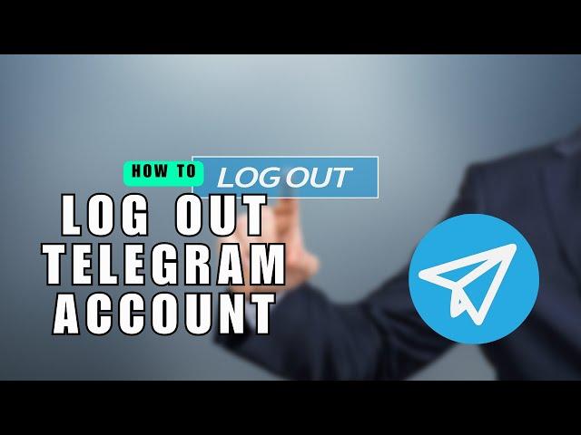 How to Log Out Telegram Account Remotely From All Devices? Log Out From Multiple Devices At Once