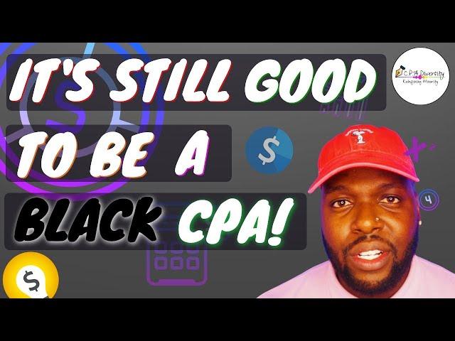 It’s Still Good To Be A Black CPA! (@cpadiversity)