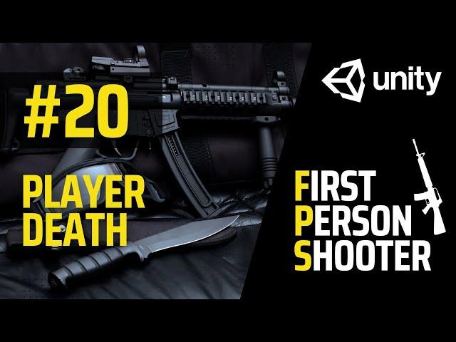 FPS Full Game Tutorial | Unity | Part 20 -  Player Death