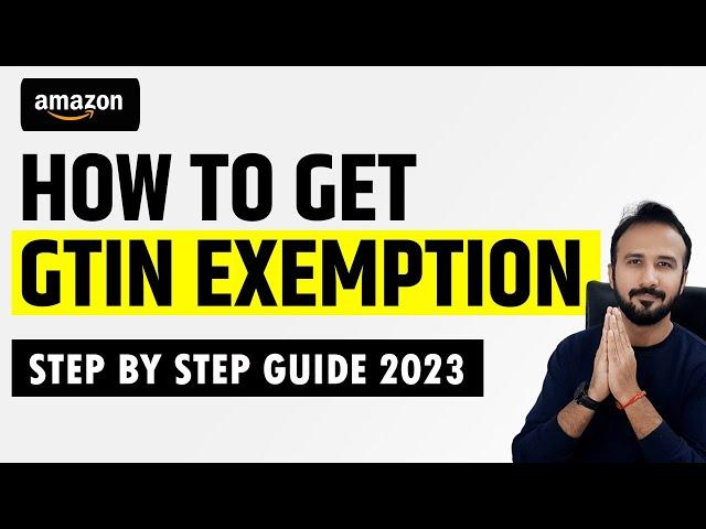 How to get GTIN exemption on Amazon | Step by Step 2023