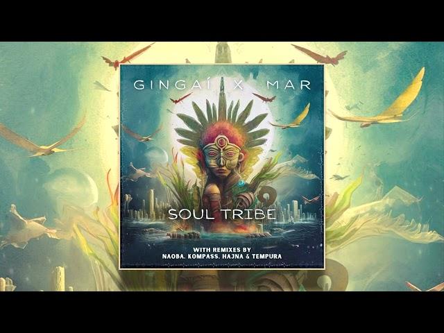 Gingaí & Mar - Soul Tribe (Kompass Remix)