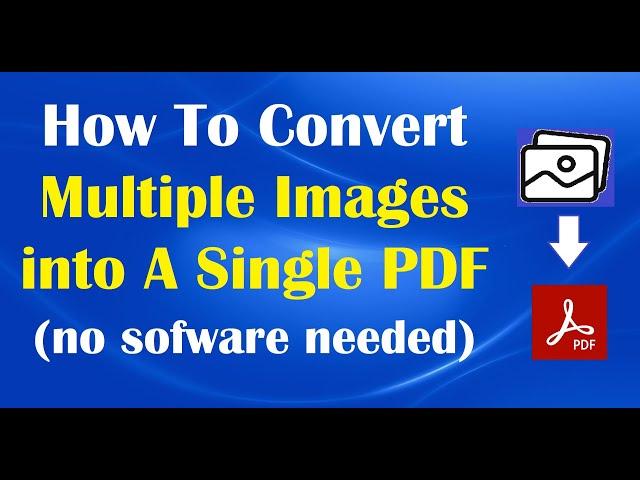 How To Convert Multiple Images into A Single PDF